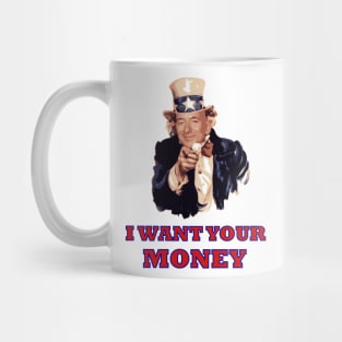 I want your money Mug